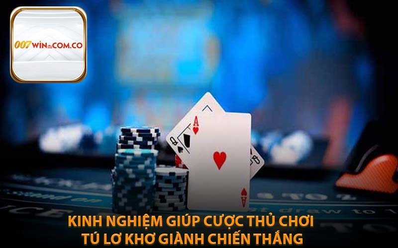 Kinh Nghiệm Giúp Cược Thủ Chơi Tú Lơ Khơ Giành Chiến Thắng