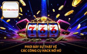 Phơi Bày Sự Thật Về Các Công Cụ Hack Nổ Hũ